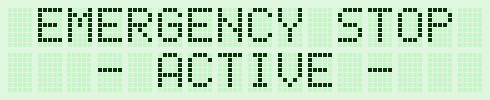 The LCD showing that EMERGENCY STOP mode is active The LCD showing that EMERGENCY STOP mode is active