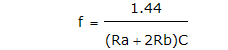 f = 1.44 / ((Ra + 2Rb)C) f = 1.44 / ((Ra + 2Rb)C)